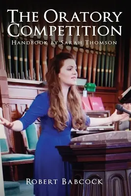 Manualul concursului de oratorie de Sarah Thompson - The Oratory Competition Handbook by Sarah Thompson