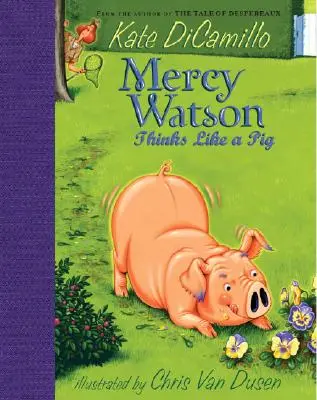 Mercy Watson gândește ca un porc - Mercy Watson Thinks Like a Pig