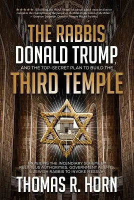 Rabinii, Donald Trump și planul ultrasecret de construire a celui de-al treilea Templu: Dezvăluirea planului incendiar al autorităților religioase, agențiilor guvernamentale - The Rabbis, Donald Trump, and the Top-Secret Plan to Build the Third Temple: Unveiling the Incendiary Scheme by Religious Authorities, Government Agen