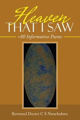 Raiul pe care l-am văzut: +80 poeme informative - Heaven That I Saw: +80 Informative Poems