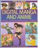 Cum să Desenezi Manga și Anime Digital: Tehnici profesionale pentru crearea de manga și anime digitale, cu 35 de exerciții prezentate în 400 de ilustrații pas cu pas - How to Draw Digital Manga and Anime: Professional Techniques for Creating Digital Manga and Anime, with 35 Exercises Shown in 400 Step-By-Step Illustr