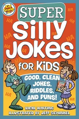 Glume super prostești pentru copii: Glume, ghicitori și poante bune și curate - Super Silly Jokes for Kids: Good, Clean Jokes, Riddles, and Puns