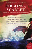 Ribbons of Scarlet: Un roman al femeilor Revoluției Franceze - Ribbons of Scarlet: A Novel of the French Revolution's Women