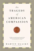 Tragedia compasiunii americane - Tragedy of American Compassion