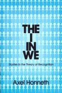 The I in We: Studii în teoria recunoașterii - The I in We: Studies in the Theory of Recognition