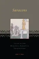 Saracens: Islamul în imaginarul european medieval - Saracens: Islam in the Medieval European Imagination
