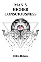 Conștiința superioară a omului - Man's Higher Consciousness