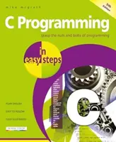 Programarea C în pași simpli: Actualizat pentru Gnu Compiler Version 6.3.0 și Windows 10 - C Programming in Easy Steps: Updated for the Gnu Compiler Version 6.3.0 and Windows 10