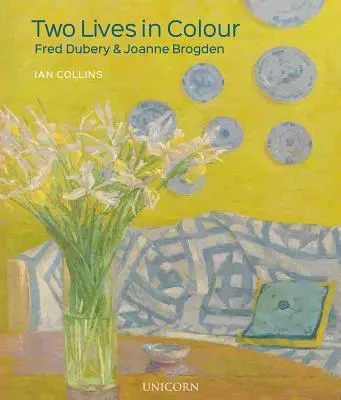Două vieți în culori: Fred Dubery și Joanne Brogden - Two Lives in Colour: Fred Dubery and Joanne Brogden