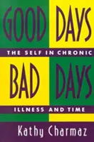 Zile bune, zile rele: Sinele în boala cronică și în timp - Good Days, Bad Days: The Self in Chronic Illness and Time