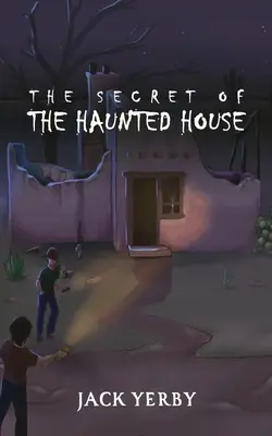 Secretul casei bântuite (The Secret of the Haunted House) - The Secret of the Haunted House