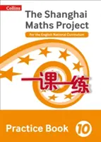 Shanghai Maths - Proiectul Shanghai Maths Practice Book Anul 10: Pentru curriculumul național englez - Shanghai Maths - The Shanghai Maths Project Practice Book Year 10: For the English National Curriculum