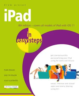 iPad în pași simpli: Acoperă toate modelele de iPad cu IOS 12 - iPad in Easy Steps: Covers All Models of iPad with IOS 12