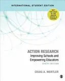 Action Research - International Student Edition - Îmbunătățirea școlilor și responsabilizarea educatorilor - Action Research - International Student Edition - Improving Schools and Empowering Educators