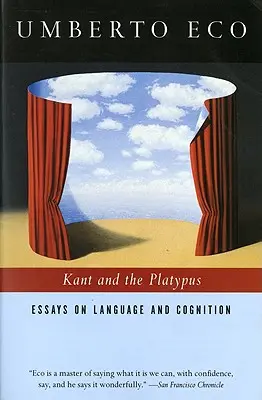 Kant and the Platypus: Essays on Language and Cognition (Eseuri despre limbaj și cogniție) - Kant and the Platypus: Essays on Language and Cognition