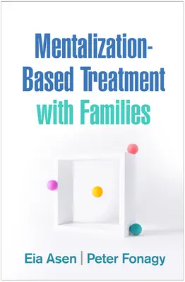 Tratamentul bazat pe mentalizare cu familiile - Mentalization-Based Treatment with Families