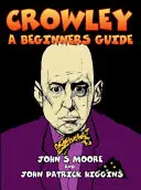 Crowley - Un ghid pentru începători - Crowley - A Beginners Guide