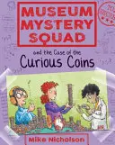 Echipa misterioasă a muzeului și cazul monedelor curioase (Museum Mystery Squad and the Case of the Curious Coins) - Museum Mystery Squad and the Case of the Curious Coins