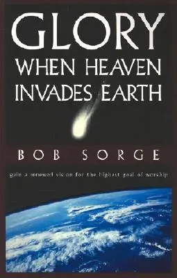 Glorie: Când cerul invadează pământul - Glory: When Heaven Invades Earth