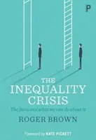 Criza inegalității: Faptele și ce putem face în această privință - The Inequality Crisis: The Facts and What We Can Do about It