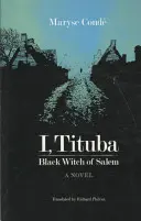 Eu, Tituba, vrăjitoarea neagră din Salem - I, Tituba, Black Witch of Salem