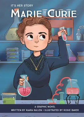 It's Her Story: Marie Curie: Un roman grafic - It's Her Story: Marie Curie: A Graphic Novel
