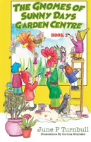 The Gnomes of Sunny Days Garden Centre - Cartea 2 - The Gnomes of Sunny Days Garden Centre - Book 2