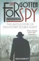 Spionul uitat: Povestea neștiută a primei cârtițe britanice a lui Stalin - The Forgotten Spy: The Untold Story of Stalin's First British Mole