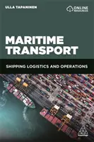 Transport maritim: Logistică și operațiuni de transport maritim - Maritime Transport: Shipping Logistics and Operations