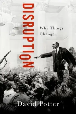 Disrupție: De ce se schimbă lucrurile - Disruption: Why Things Change