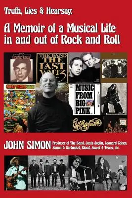 Truth, Lies & Hearsay: A Memoir Of A Musical Life In And Out Of Rock And Roll