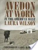 Avedon la lucru: În vestul american - Avedon at Work: In the American West