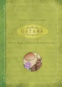 Ostara: Ritualuri, rețete și tradiții pentru echinocțiul de primăvară - Ostara: Rituals, Recipes & Lore for the Spring Equinox