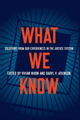 Ce știm noi: Soluții din experiențele noastre în sistemul de justiție - What We Know: Solutions from Our Experiences in the Justice System