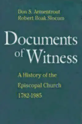 Documente de mărturie: O istorie a Bisericii Episcopale - Documents of Witness: A History of the Episcopal Church