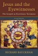 Iisus și martorii oculari: Evangheliile ca mărturii ale martorilor oculari - Jesus and the Eyewitnesses: The Gospels as Eyewitness Testimony