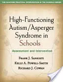 Autismul înalt funcțional/sindromul Asperger în școli: Evaluare și intervenție - High-Functioning Autism/Asperger Syndrome in Schools: Assessment and Intervention