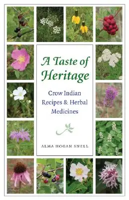 Gustul moștenirii: Rețete și plante medicinale ale indienilor Crow - Taste of Heritage: Crow Indian Recipes and Herbal Medicines