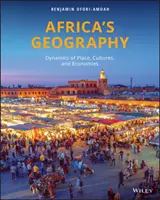 Geografia Africii - Dinamica locurilor, culturilor și economiilor - Africa's Geography - Dynamics of Place, Cultures, and Economies