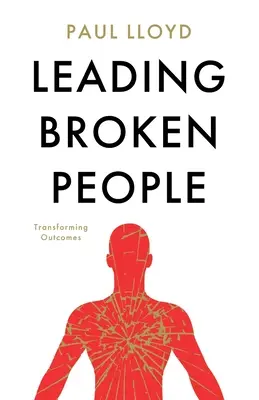 Conducerea oamenilor rupți - Leading Broken People
