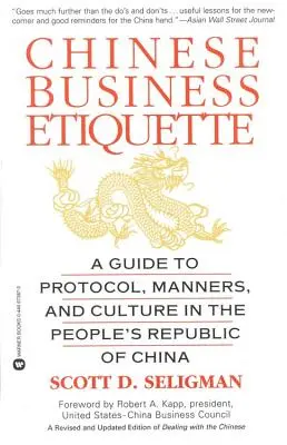 Eticheta chineză în afaceri: Un ghid pentru protocol, maniere și cultură în Republica Populară Chineză - Chinese Business Etiquette: A Guide to Protocol, Manners, and Culture in Thepeople's Republic of China