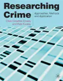 Cercetarea criminalității: Abordări, metode și aplicații - Researching Crime: Approaches, Methods and Application