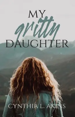 Fiica mea curajoasă - My Gritty Daughter