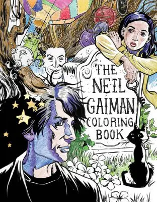 Cartea de colorat Neil Gaiman: Carte de colorat pentru adulți și copii de împărtășit - The Neil Gaiman Coloring Book: Coloring Book for Adults and Kids to Share