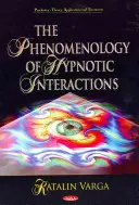 Fenomenologia interacțiunilor hipnotice - Phenomenology of Hypnotic Interactions