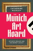 Tezaurul de artă din München - dealerul lui Hitler și moștenirea sa secretă - Munich Art Hoard - Hitler's Dealer and His Secret Legacy