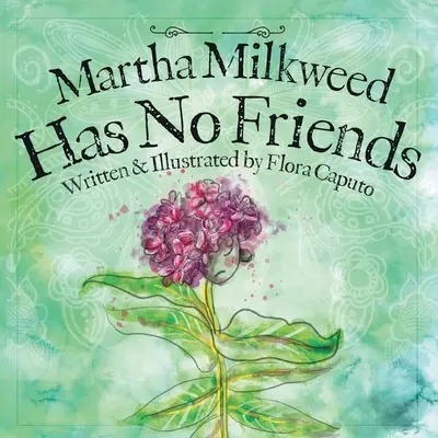 Martha Milkweed nu are prieteni - Martha Milkweed Has No Friends
