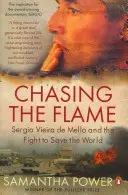Chasing the Flame - Sergio Vieira de Mello și lupta pentru salvarea lumii - Chasing the Flame - Sergio Vieira de Mello and the Fight to Save the World