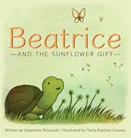 Beatrice și darul floarea-soarelui - Beatrice and the Sunflower Gift