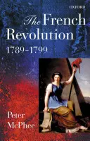 Revoluția franceză, 1789-1799 - The French Revolution, 1789-1799